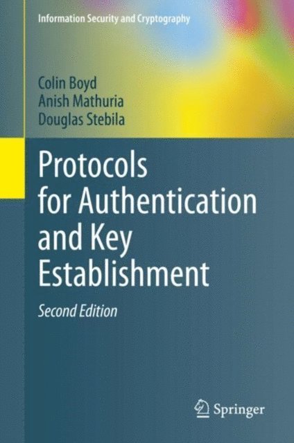 Douglas Stebila, Anish Mathuria, Colin Boyd - Protocols for Authentication and Key Establishment, E-bok
