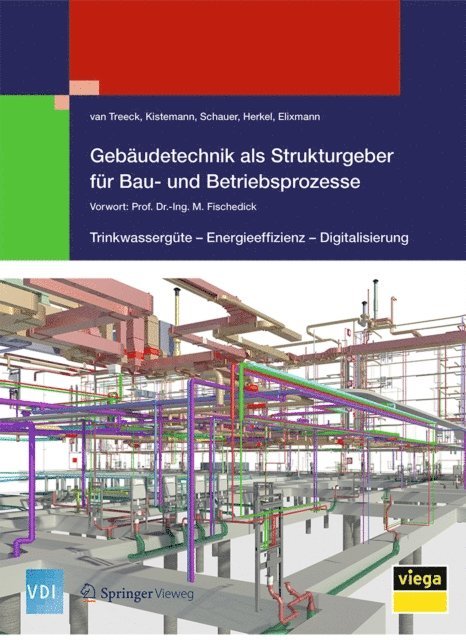 Robert Elixmann, Sebastian Herkel, Thomas Kistemann, Christian Schauer, Christoph Treeck, van - Gebäudetechnik als Strukturgeber für Bau- und Betriebsprozesse, E-bok