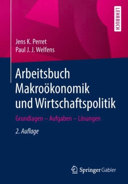 Paul J. J. Welfens, Jens K. Perret - Arbeitsbuch Makroökonomik und Wirtschaftspolitik, E-bok