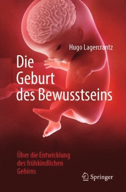 Hugo Lagercrantz - Die Geburt des Bewusstseins, E-bok