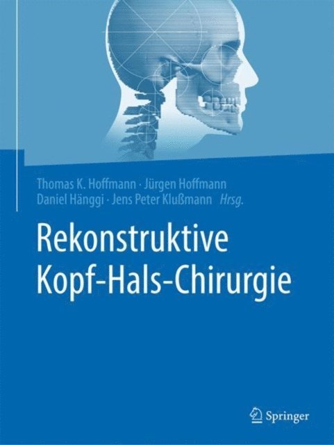 Jens Peter Klumann, Daniel Hanggi, Jurgen Hoffmann, Thomas Hoffmann - Rekonstruktive Kopf-Hals-Chirurgie, E-bok