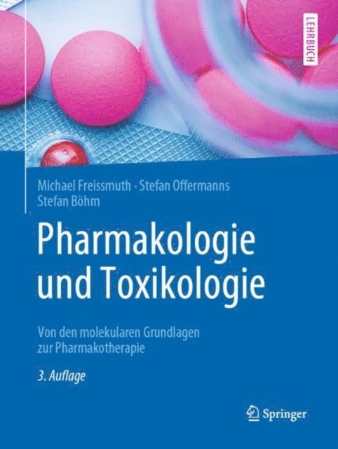 Stefan Bohm, Stefan Offermanns, Michael Freissmuth - Pharmakologie und Toxikologie, E-bok