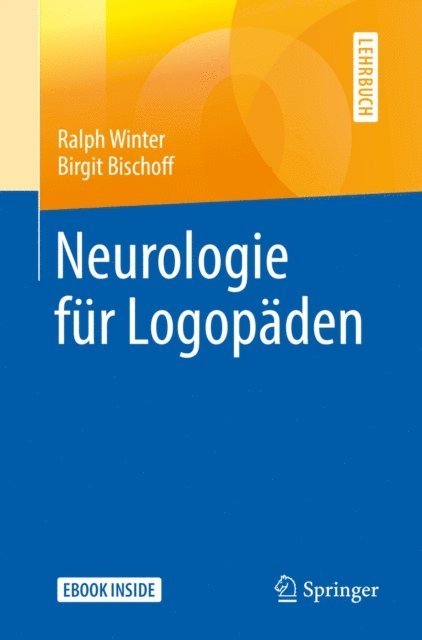 Birgit Bischoff, Ralph Winter - Neurologie für Logopäden, E-bok