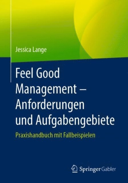 Jessica Lange - Feel Good Management – Anforderungen und Aufgabengebiete, E-bok