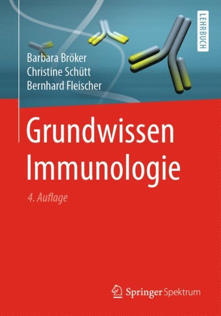 Bernhard Fleischer, Christine Schutt, Barbara Broker - Grundwissen Immunologie, E-bok