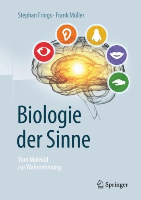 Frank Muller, Stephan Frings - Biologie der Sinne, E-bok