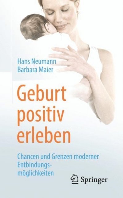 Barbara Maier, Hans Neumann - Geburt positiv erleben, E-bok
