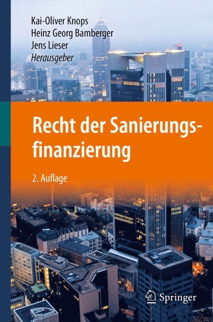 Jens Lieser, Heinz Georg Bamberger, Kai-Oliver Knops - Recht der Sanierungsfinanzierung, E-bok