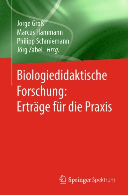 Jorg Zabel, Philipp Schmiemann, Marcus Hammann, Jorge Gro - Biologiedidaktische Forschung: Erträge für die Praxis, E-bok