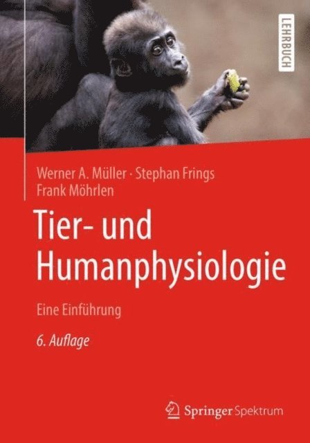 Frank Mohrlen, Stephan Frings, Werner A. Muller - Tier- und Humanphysiologie, E-bok
