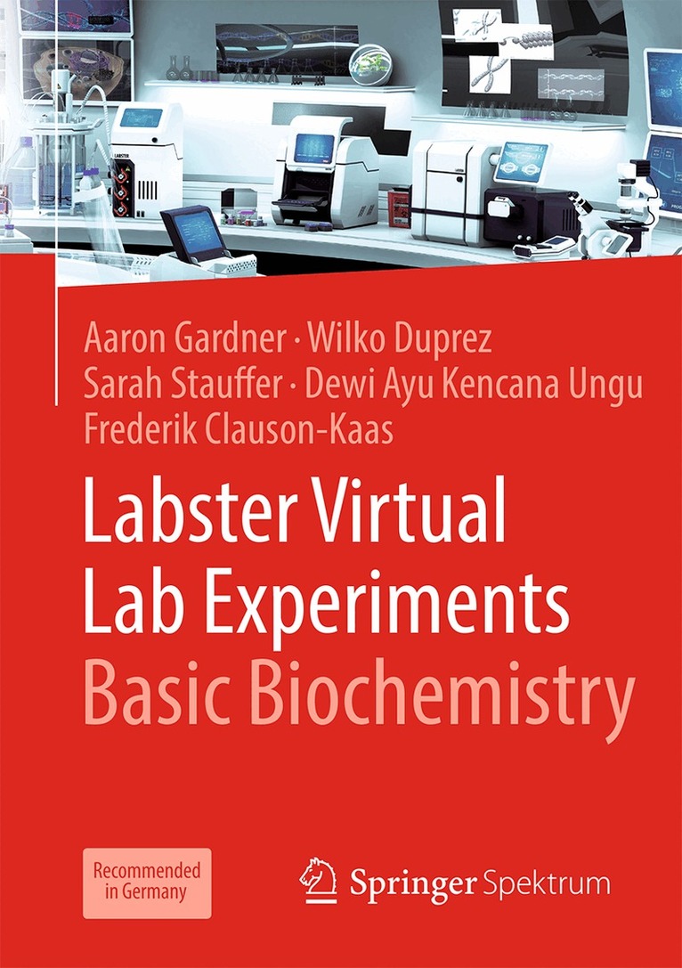 Aaron Gardner, Wilko Duprez, Sarah Stauffer, Dewi Ayu Kencana Ungu, Frederik Clauson-Kaas - Labster Virtual Lab Experiments: Basic Biochemistry. Tillgänglighet: Lägg i varukorg