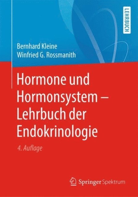 Winfried Rossmanith, Bernhard Kleine - Hormone und Hormonsystem - Lehrbuch der Endokrinologie, E-bok