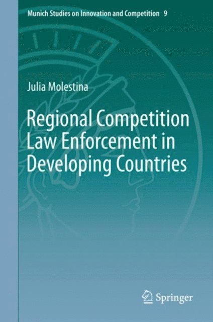 Julia Molestina - Regional Competition Law Enforcement in Developing Countries, E-bok