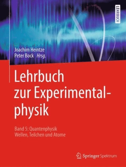 Joachim Heintze, Peter Bock - Lehrbuch zur Experimentalphysik Band 5: Quantenphysik, E-bok. Tillgänglighet: Lägg i varukorg
