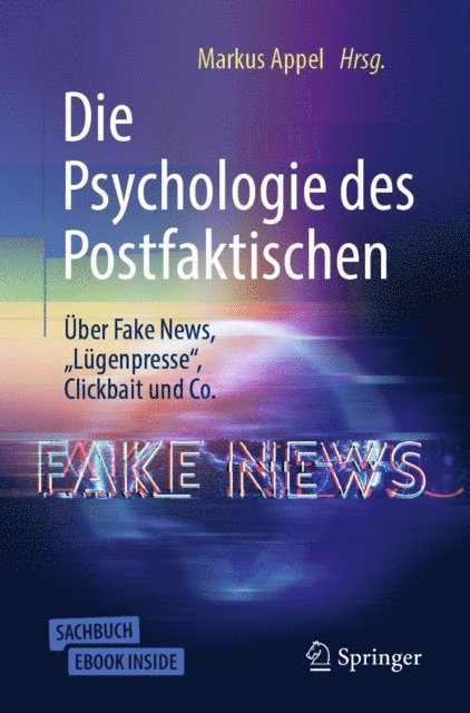 Markus Appel - Die Psychologie des Postfaktischen: Über Fake News, „Lügenpresse“, Clickbait & Co., E-bok