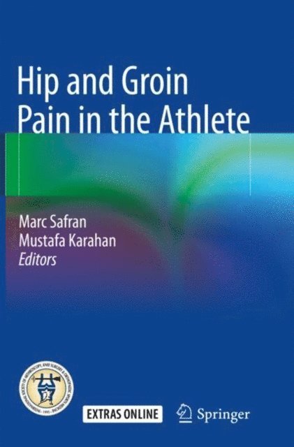Mustafa Karahan, Marc Safran - Hip and Groin Pain in the Athlete, E-bok