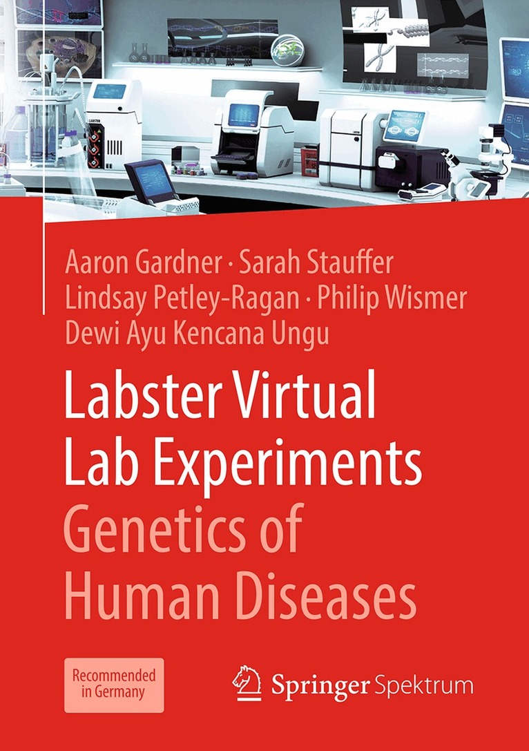Aaron Gardner, Sarah Stauffer, Lindsay Petley-Ragan, Philip Wismer, Dewi Ayu Kencana Ungu - Labster Virtual Lab Experiments: Genetics of Human Diseases. Tillgänglighet: Lägg i varukorg