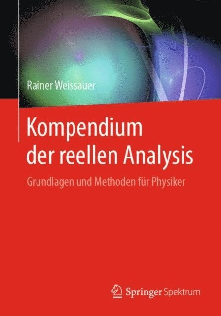 Rainer Weissauer - Kompendium der reellen Analysis, E-bok