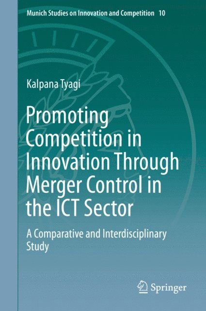 Kalpana Tyagi - Promoting Competition in Innovation Through Merger Control in the ICT Sector, E-bok