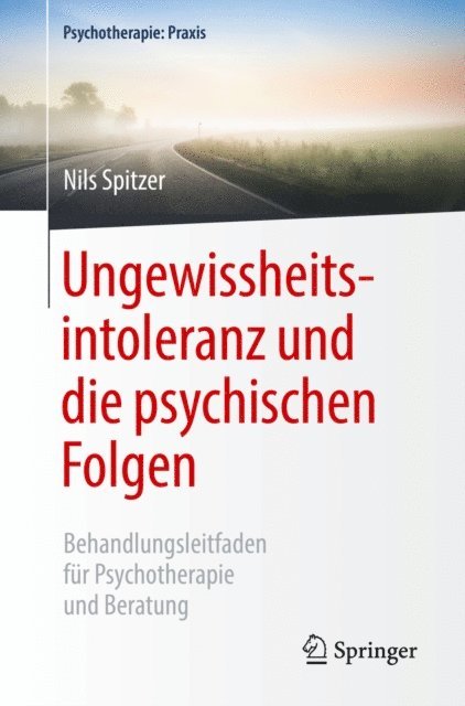 Nils Spitzer - Ungewissheitsintoleranz und die psychischen Folgen, E-bok