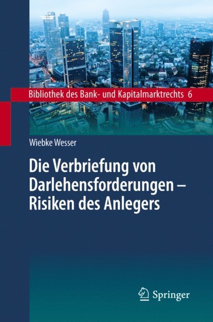 Wiebke Wesser - Die Verbriefung von Darlehensforderungen - Risiken des Anlegers, E-bok