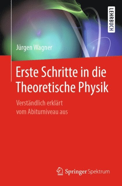 Jurgen Wagner - Erste Schritte in die Theoretische Physik, E-bok