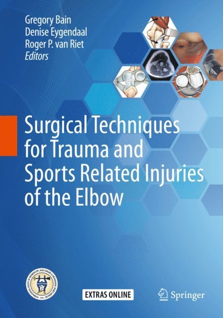 Roger P. van Riet, Denise Eygendaal, Gregory Bain - Surgical Techniques for Trauma and Sports Related Injuries of the Elbow, E-bok