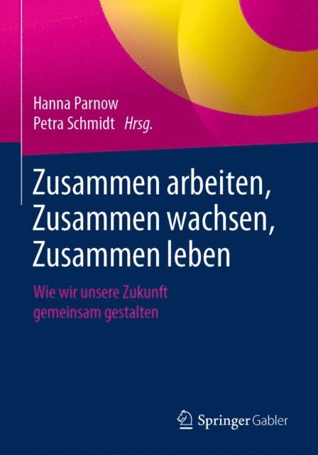 Petra Schmidt, Hanna Parnow - Zusammen arbeiten, Zusammen wachsen, Zusammen leben, E-bok
