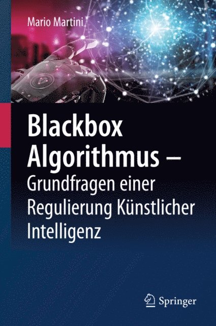 Mario Martini - Blackbox Algorithmus – Grundfragen einer Regulierung Künstlicher Intelligenz, E-bok