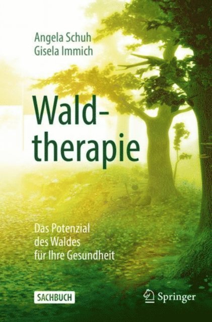 Gisela Immich, Angela Schuh - Waldtherapie - das Potential des Waldes für Ihre Gesundheit, E-bok