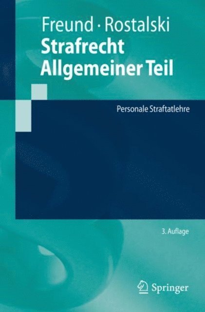 Frauke Rostalski, Georg Freund - Strafrecht Allgemeiner Teil, E-bok