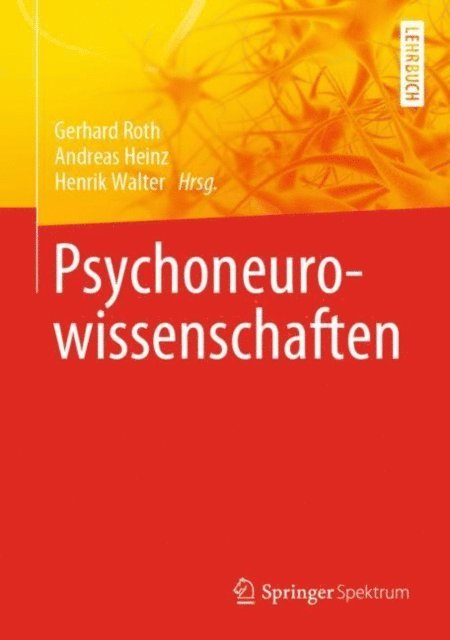Henrik Walter, Andreas Heinz, Gerhard Roth - Psychoneurowissenschaften, E-bok