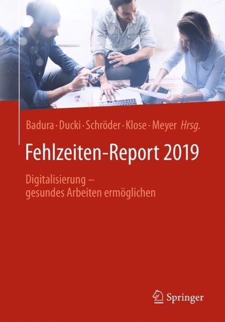 Markus Meyer, Joachim Klose, Helmut Schroder, Antje Ducki, Bernhard Badura - Fehlzeiten-Report 2019, E-bok