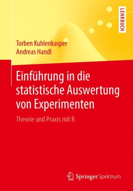 Andreas Handl, Torben Kuhlenkasper - Einführung in die statistische Auswertung von Experimenten, E-bok