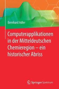 Computerapplikationen in der Mitteldeutschen Chemieregion - ein historischer Abriss