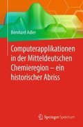 Computerapplikationen in der Mitteldeutschen Chemieregion ? ein historischer Abriss