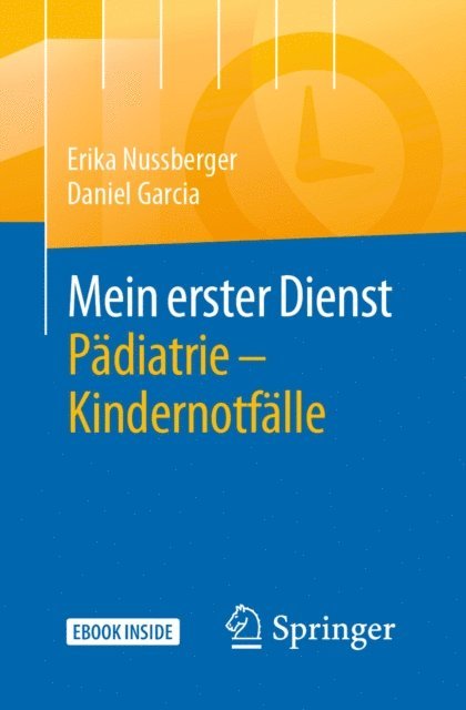 Daniel Garcia, Erika Nussberger - Mein erster Dienst Pädiatrie – Kindernotfälle, E-bok