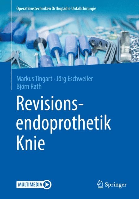 Bjorn Rath, Jorg Eschweiler, Markus Tingart - Revisionsendoprothetik Knie, E-bok