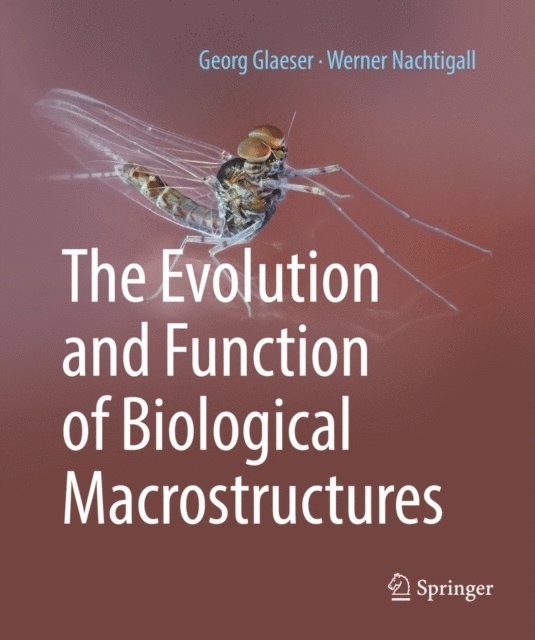 Werner Nachtigall, Georg Glaeser - Evolution and Function of Biological Macrostructures, E-bok