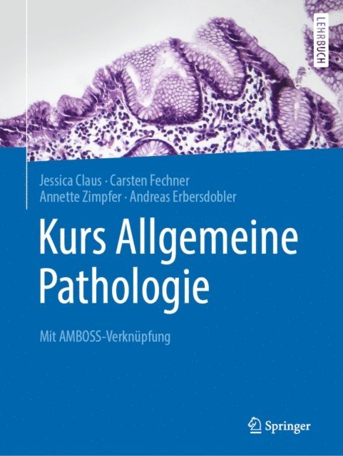 Andreas Erbersdobler, Annette Zimpfer, Carsten Fechner, Jessica Claus - Kurs Allgemeine Pathologie, E-bok