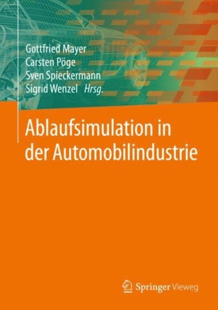 Sigrid Wenzel, Sven Spieckermann, Carsten Poge, Gottfried Mayer - Ablaufsimulation in der Automobilindustrie, E-bok