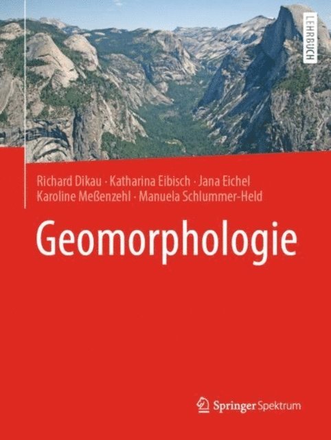 Manuela Schlummer-Held, Karoline Meenzehl, Jana Eichel, Katharina Eibisch, Richard Dikau - Geomorphologie, E-bok