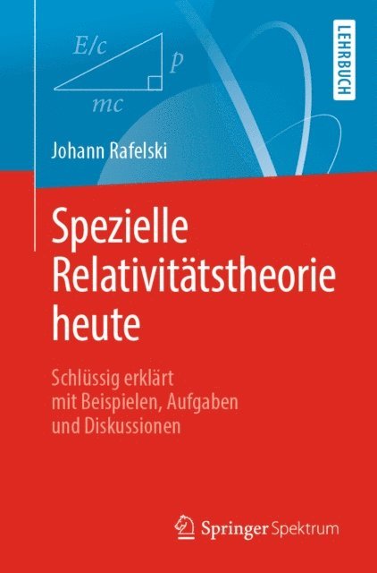 Johann Rafelski - Spezielle Relativitätstheorie heute, E-bok