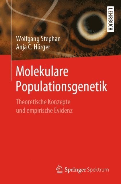 Anja C. Horger, Wolfgang Stephan - Molekulare Populationsgenetik, E-bok