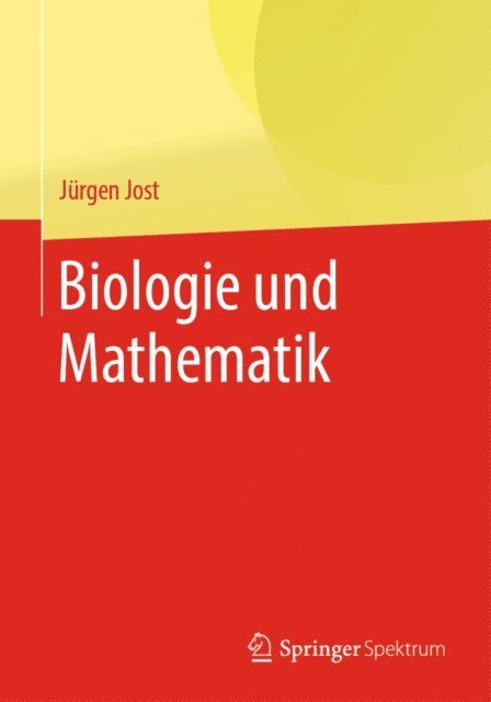 Jurgen Jost - Biologie und Mathematik, E-bok