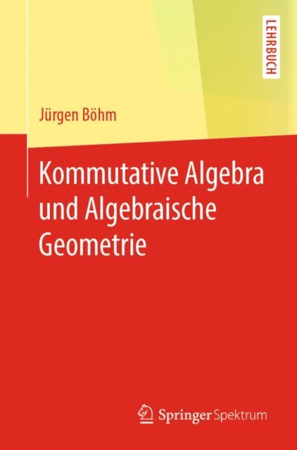 Jurgen Bohm - Kommutative Algebra und Algebraische Geometrie, E-bok. Tillgänglighet: Lägg i varukorg