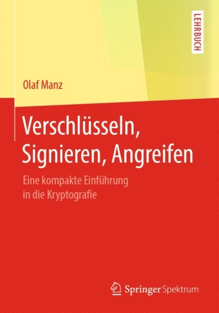 Olaf Manz - Verschlüsseln, Signieren, Angreifen, E-bok