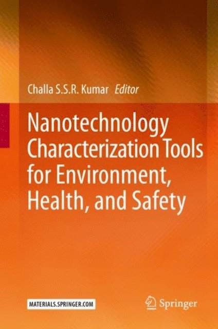 Challa S.S.R. Kumar - Nanotechnology Characterization Tools for Environment, Health, and Safety, E-bok
