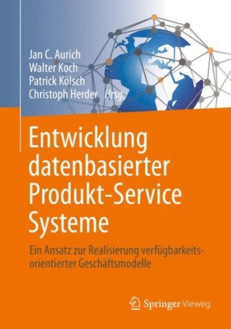 Christoph Herder, Patrick Kolsch, Walter Koch, Jan C. Aurich - Entwicklung datenbasierter Produkt-Service Systeme, E-bok