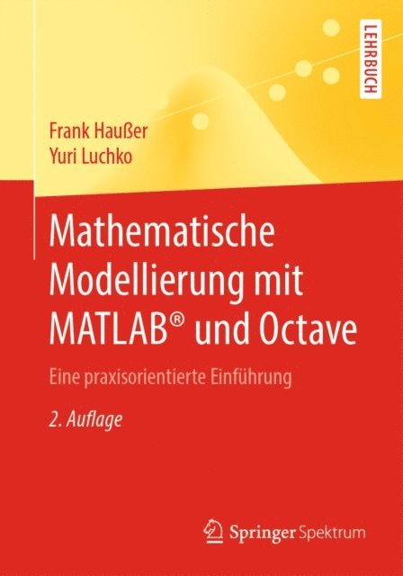 Yuri Luchko, Frank Hauer - Mathematische Modellierung mit MATLAB® und Octave, E-bok